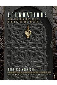 Foundations for the New Muslim and Newly Striving Muslim [Exercise Workbook]