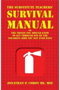 The Substitute Teachers' Survival Manual