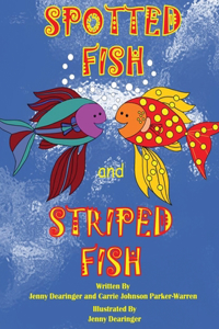 Spotted Fish and Striped Fish