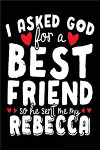 I Asked God For A Best Friend So He Sent Me My Rebecca