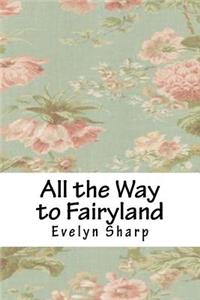 All the Way to Fairyland