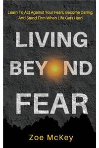Living Beyond Fear