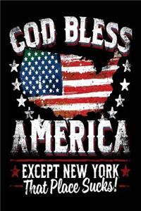 God Bless America Except New York That Place Sucks!