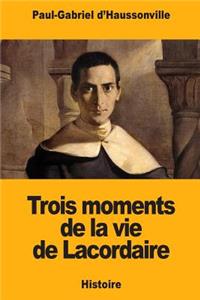 Trois moments de la vie de Lacordaire