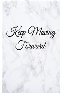 Keep Moving Forward