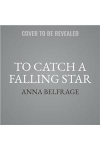 To Catch a Falling Star