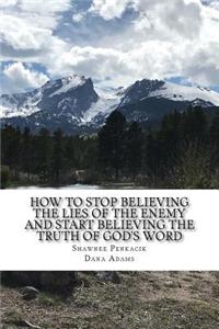 How To Stop Believing the Lies of the Enemy