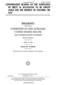 Confirmation Hearing on the Nomination of Brett M. Kavanaugh to Be Circuit Judge for the District of Columbia Circuit