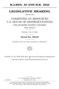 H.J.Res. 63 and H.R. 2522