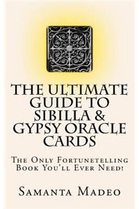 The Ultimate Guide to Sibilla & Gypsy Oracle Cards