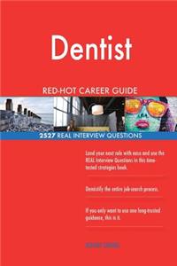 Dentist RED-HOT Career Guide; 2527 REAL Interview Questions