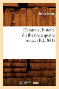 Deburau: Histoire Du Théâtre À Quatre Sous (Éd.1881)