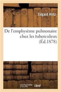 de l'Emphysème Pulmonaire Chez Les Tuberculeux