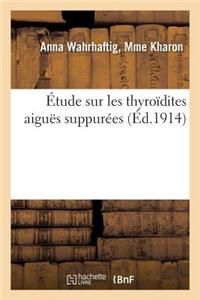 Étude Sur Les Thyroïdites Aiguës Suppurées