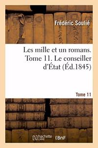 Les Mille Et Un Romans. Tome 11. Le Conseiller d'État