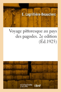 Voyage pittoresque au pays des pagodes. 2e edition