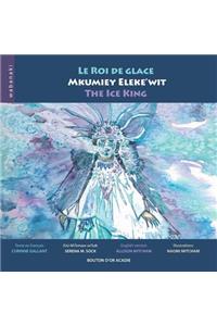 roi de glace / Mkumiey Eleke'wit / The Ice King