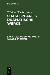 Julius Cäsar. Was Ihr Wollt. Der Sturm