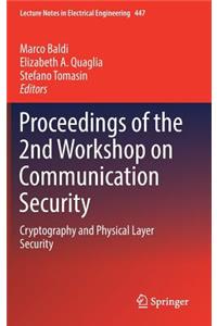 Proceedings of the 2nd Workshop on Communication Security