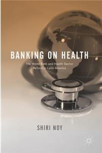 Banking on Health