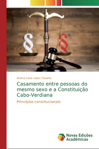 Casamento entre pessoas do mesmo sexo e a Constituição Cabo-Verdiana