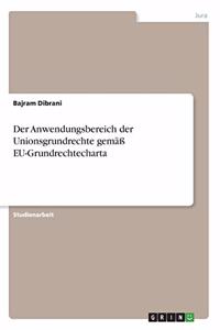 Anwendungsbereich der Unionsgrundrechte gemäß EU-Grundrechtecharta