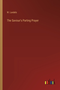 The Saviour's Parting Prayer