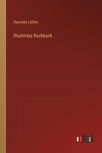 Illustrirtes Kochbuch