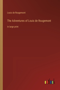 The Adventures of Louis de Rougemont