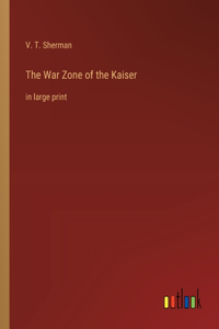 The War Zone of the Kaiser