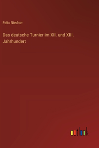 deutsche Turnier im XII. und XIII. Jahrhundert