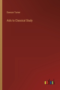 Aids to Classical Study