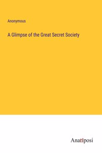 A Glimpse of the Great Secret Society