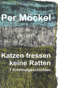 Katzen fressen keine Ratten