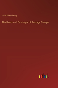 Illustrated Catalogue of Postage Stamps