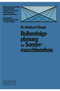 Reihenfolgeplanung im Sondermaschinenbau