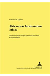 Africanness - Inculturation - Ethics