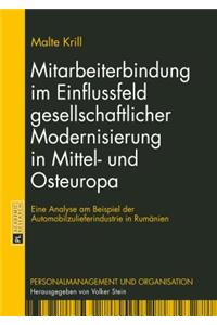 Mitarbeiterbindung Im Einflussfeld Gesellschaftlicher Modernisierung in Mittel- Und Osteuropa