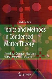 Topics and Methods in Condensed Matter Theory