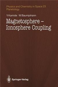 Magnetosphere-Ionosphere Coupling