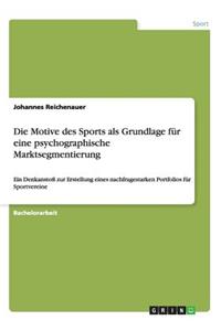 Motive des Sports als Grundlage für eine psychographische Marktsegmentierung