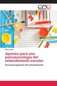 Aportes para una psicosociología del entendimiento escolar