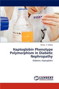 Haptoglobin Phenotype Polymorphism in Diabetic Nephropathy