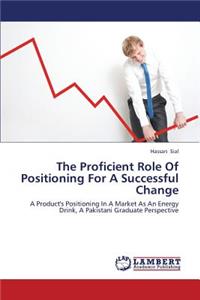 The Proficient Role Of Positioning For A Successful Change