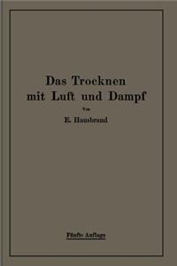 Das Trocknen mit Luft und Dampf