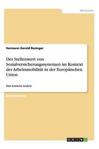 Der Stellenwert von Sozialversicherungssystemen im Kontext der Arbeitsmobilität in der Europäischen Union