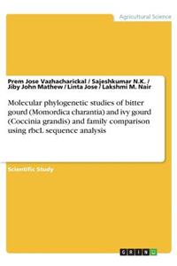 Molecular phylogenetic studies of bitter gourd (Momordica charantia) and ivy gourd (Coccinia grandis) and family comparison using rbcL sequence analysis