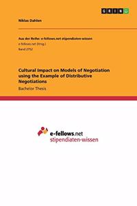 Cultural Impact on Models of Negotiation using the Example of Distributive Negotiations