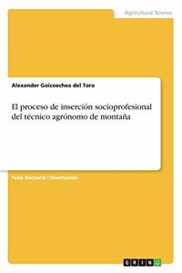 El proceso de inserción socioprofesional del técnico agrónomo de montaña