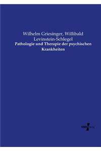 Pathologie und Therapie der psychischen Krankheiten